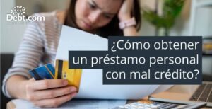 como-conseguir-un-prestamo-personal-con-mal-credito-opciones-reales