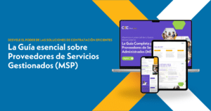 como-elegir-un-proveedor-de-servicios-gestionados-msp-de-confianza-guia-completa