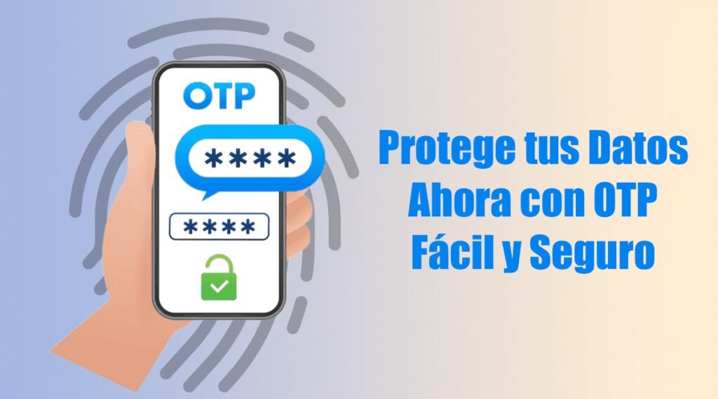 el-riesgo-de-seguridad-de-los-codigos-de-un-solo-uso-otp