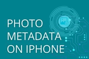 como-los-metadatos-de-tus-fotos-pueden-revelar-tu-ubicacion-protege-tu-privacidad
