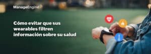 como-proteger-los-datos-de-salud-en-dispositivos-wearables-guia-esencial