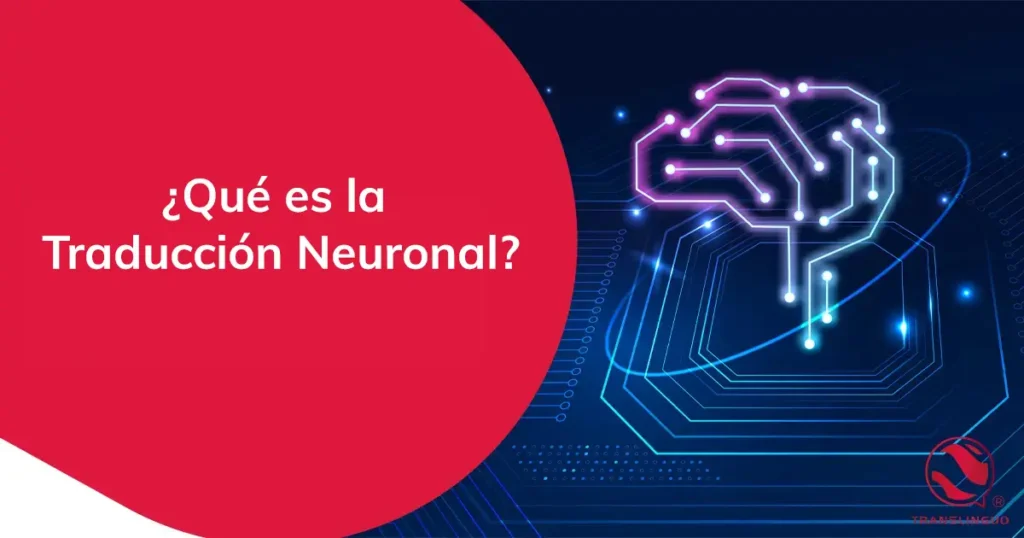 la-tecnologia-de-traduccion-automatica-neuronal-para-negocios-globales-ventajas-y-aplicaciones